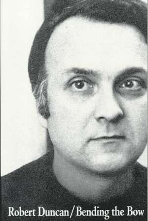Bending the Bow de Robert Duncan
