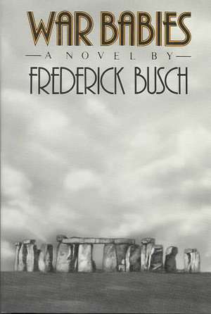War Babies de Frederick Busch