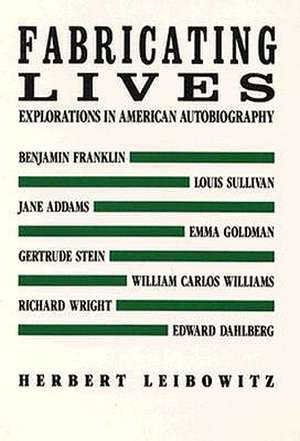 Fabricating Lives – Autobiographical studies de Herbert A. Leibowitz