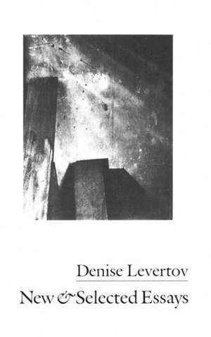 New & Selected Essays de Denise Levertov