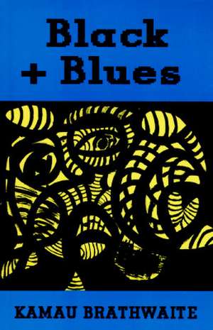 Black + Blues de Kamau Brathwaite