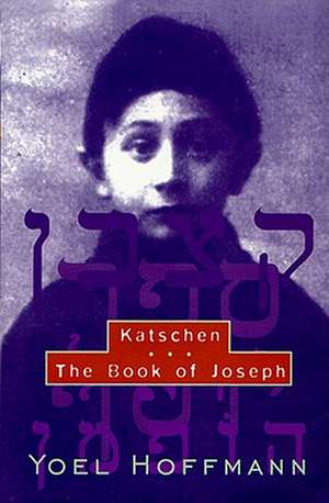 Katschen and The Book of Joseph de Yoel Hoffmann