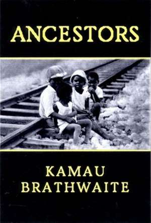 Ancestors de Kamau Brathwaite