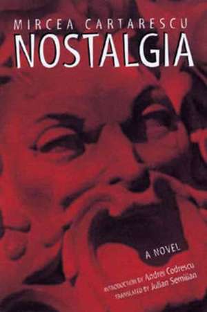 Nostalgia – Short Stories de Mircea Cartarescu