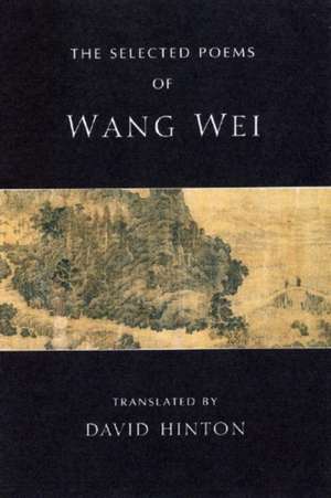 The Selected Poems of Wang Wei de Wang Wei