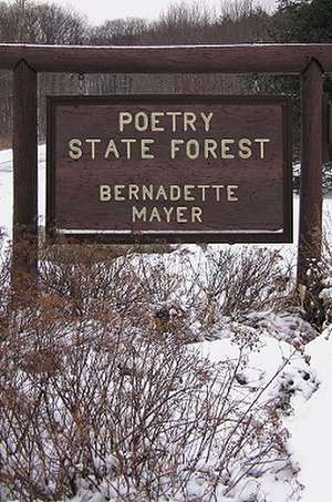 Poetry State Forest de Bernadette Mayer