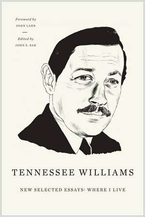 New Selected Essays – Where I Live de Tennessee Williams