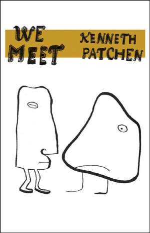 We Meet de Kenneth Patchen