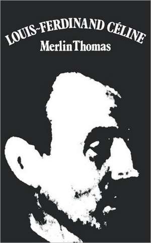 Louis–Ferdinand Céline de Merlin Thomas