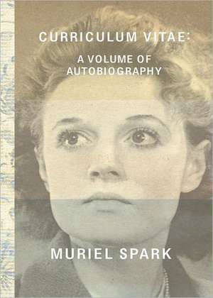 Curriculum Vitae – A Volume of Autobiography de Muriel Spark