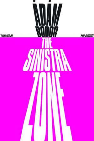 The Sinistra Zone de Adam Bodor