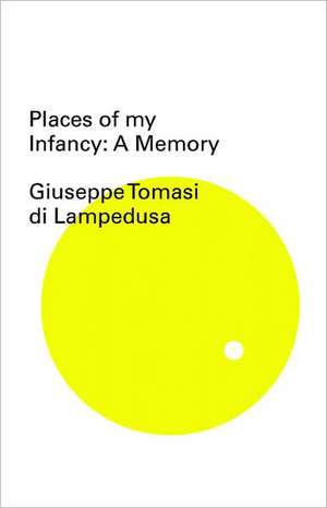 Places of My Infancy de Giuseppe Tomasi Di Lampedusa