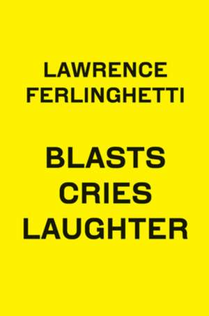 Blasts Cries Laughter de Lawrence Ferlinghetti