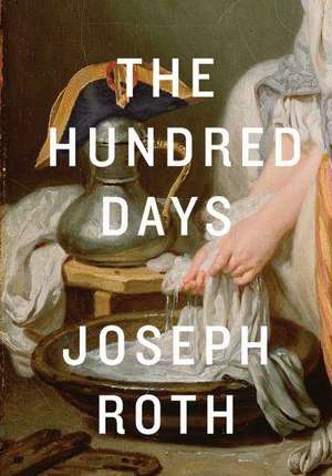 The Hundred Days de Joseph Roth