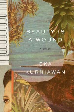 Beauty Is a Wound de Eka Kurniawan