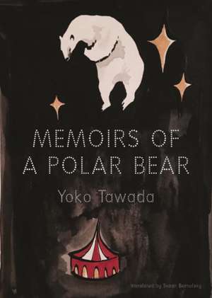 Memoirs of a Polar Bear de Yoko Tawada