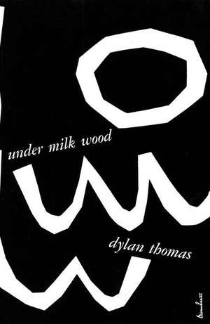 Under Milk Wood de Dylan Thomas