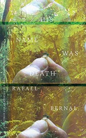 His Name was Death de Rafael Bernal