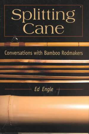 Splitting Cane de Ed Engle