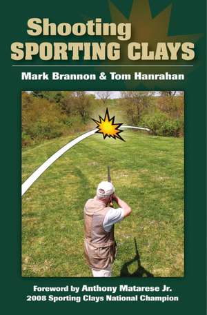 Shooting Sporting Clays de Mark Brannon