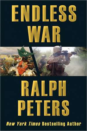 Endless War: Middle-Eastern Islam vs. Western Civilization de Ralph Peters