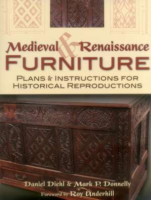 Medieval and Renaissance Furniture: Plans and Instructions for Historical Reproductions de Daniel Diehl