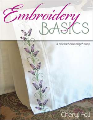 Embroidery Basics de Cheryl Fall