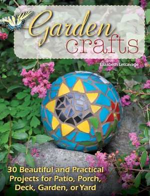 Garden Crafts de Elizabeth Letcavage