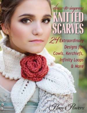 Dress-To-Impress Knitted Scarves de Pam Powers