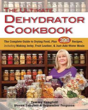 The Ultimate Dehydrator Cookbook de Tammy Gangloff