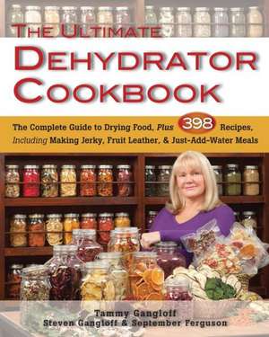 Ultimate Dehydrator Cookbook de Tammy Gangloff