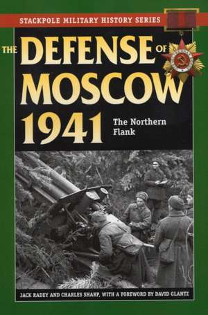 The Defense of Moscow 1941: The Northern Flank de Jack Radey