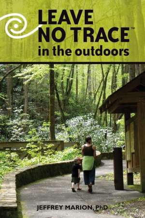 Leave No Trace in the Outdoors de Jeffrey L Marion