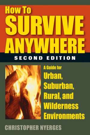 How to Survive Anywhere de Christopher Nyerges