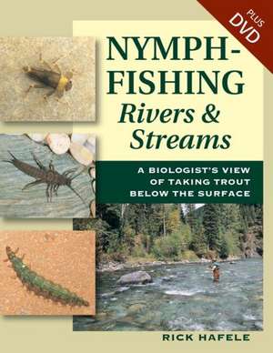 Nymph-Fishing Rivers and Streams de Rick Hafele