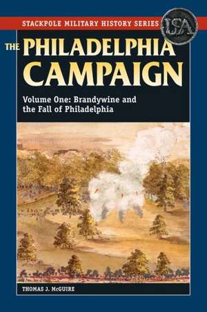 Brandywine and the Fall of Philadelphia de Thomas J. McGuire