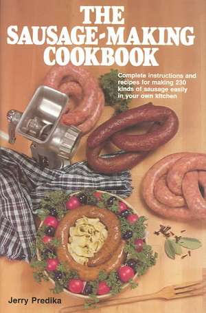 The Sausage-Making Cookbook de Jerry Predika