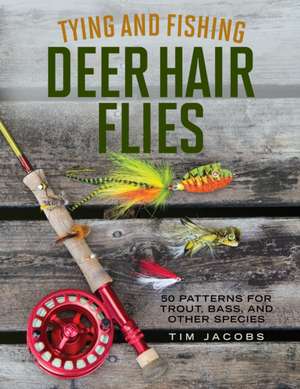 TYING AMP FISHING DEER HAIR FLIEPB de Tim Jacobs