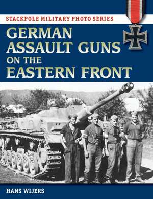 German Assault Guns on the Eastern Front de Hans Wijers