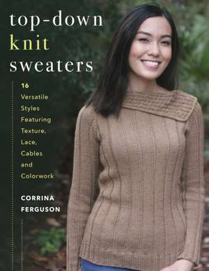 Top-Down Knit Sweaters de Corrina Ferguson