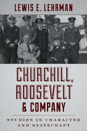 Churchill, Roosevelt, and Company de Lewis E. Lehrman