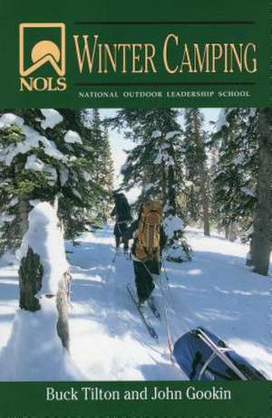 Nols Winter Camping de Buck Tilton