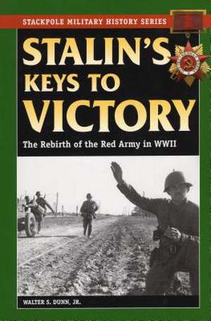 Stalin's Keys to Victory de Dunn