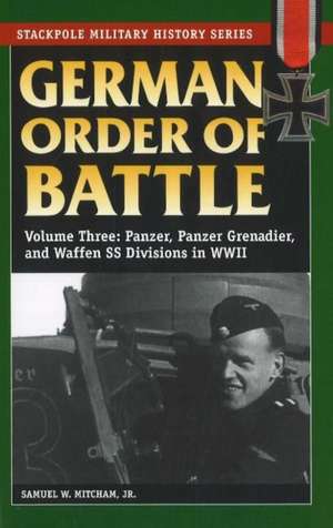 German Order of Battle, Volume 3 de Samuel W.Jr. Mitcham