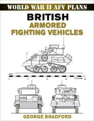 British Armored Fighting Vehicles de George R. Bradford