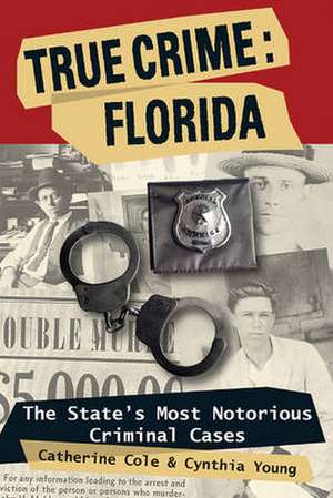 True Crime: Florida de Catherine Cole