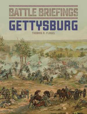 BATTLE BRIEFINGS GETTYSBURG de Thomas R. Flagel