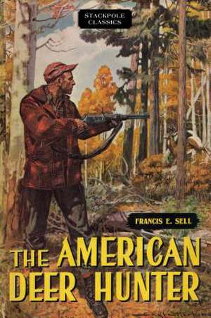 American Deer Hunter de Francis E Sell