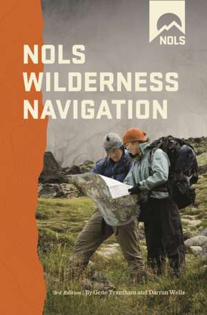 NOLS WILDERNESS NAVIGATION 3EDPB de Gene Trantham