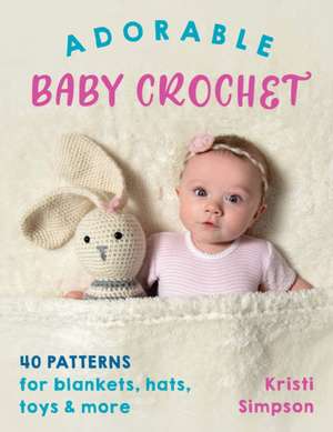 ADORABLE BABY CROCHET de Kristi Simpson